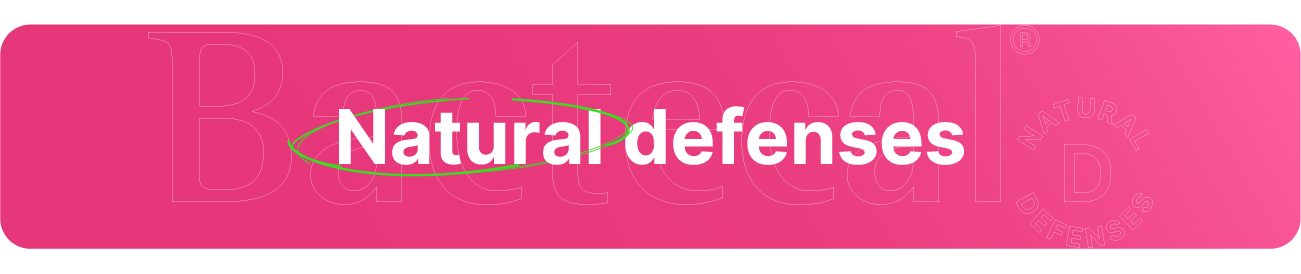 Bactecal&reg; D aide &agrave; d&eacute;velopper les d&eacute;fenses naturelles